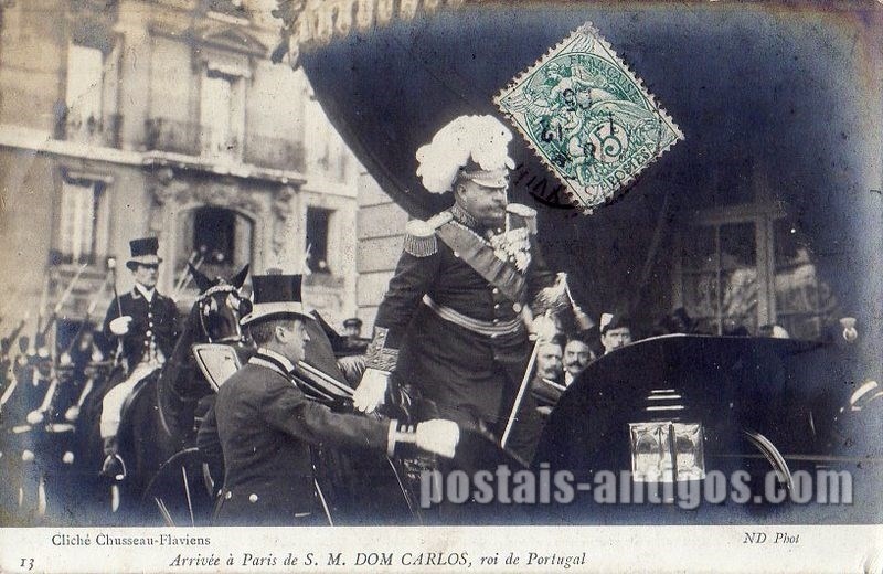 Bilhete postal da Chegada a Paris de Sua Majestade Dom Carlos I, Rei de Portugal | Portugal em postai santigos