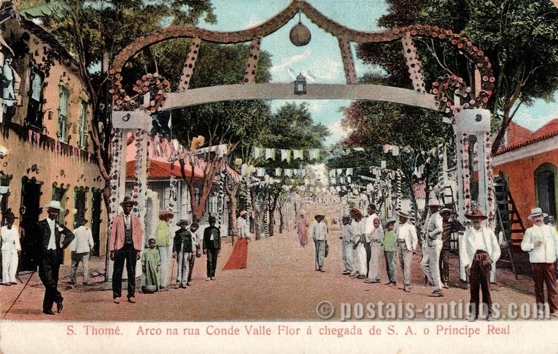 São Tomé. Arco na rua Conde Valle Flor à chegada de Sua Alteza o Príncipe Real São Tomé. Arco na rua Conde Valle Flor à chegada de Sua Alteza o Príncipe Real