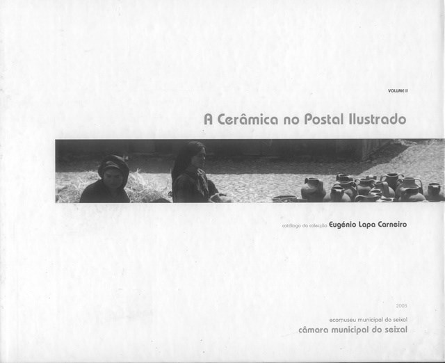 Livro : A Cerâmica no Postal Ilustrado – catálogo da colecção Eugénio Lapa Carneiro - Vol II