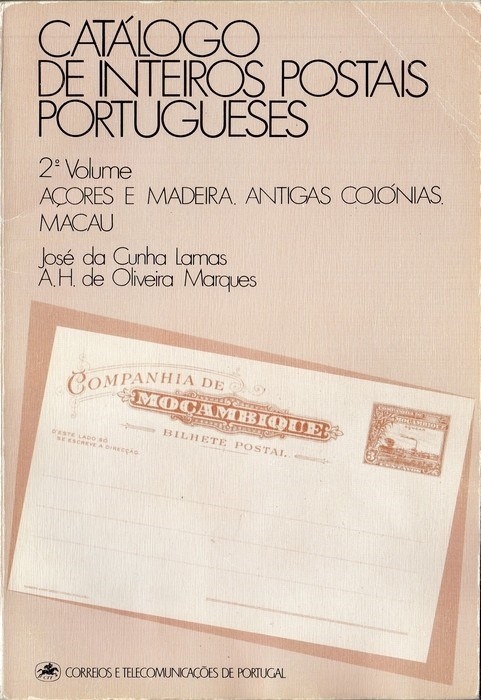 Livro : Catálogo de Inteiros Postais Portugueses - Volume 2 :  Açores e Madeira, Antigas Colónias,  Macau | Portugal em postais antigos 