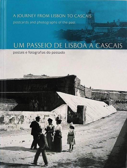 Livro : Um passeio de Lisboa a Cascais – postais e fotografias do passado