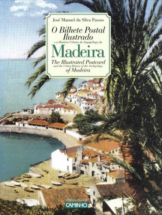 Livro:  bilhete postal ilustrado e a História Urbana do Arquipélago da Madeira | Portugal em postais antigos 