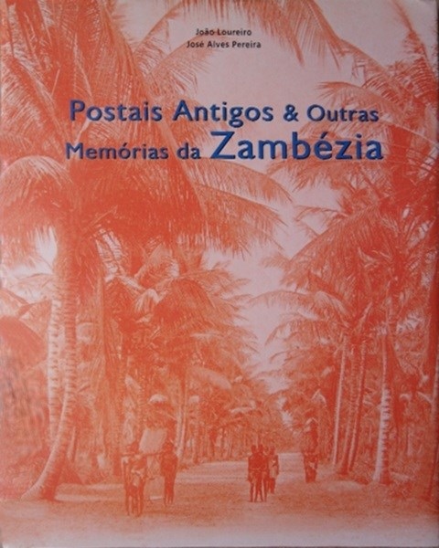 Livro : Postais antigos e outras memórias da Zambézia | Portugal em postais antigos 