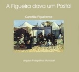 Livro A Figueira da Foz dava um postal, Cartofilia Figueirense | Portugal em postais antigos