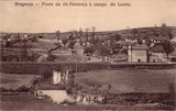 Postais antigos de Bragança: Ponte do rio Fervença e campo do Loreto | Portugal em postais antigos