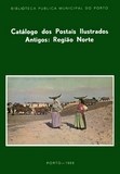 Livro : Catálogo dos postais ilustrados antigos : Região Norte | Portugal em postais antigos 