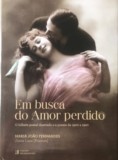 Livro : Em busca do Amor perdido. O bilhete postal ilustrado e a poesia de 1900 a 1920