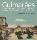 Livro: ​Guimarães, património da humanidade através do bilhete postal ilustrado | Portugal em postais antigos 