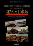 Livro : O Bilhete Postal Ilustrado e a História Urbana da Grande Lisboa | Portugal em postais antigos 