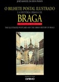 Livro : O Bilhete Postal Ilustrado e a História Urbana de Braga | Portugal em postais antigos