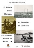 Livro : O bilhete postal ilustrado no Concelho de Caminha na primeira metade do século XX | Portugal em postais antigos 