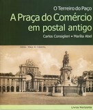 Livro: ​A Praça do Comércio em Postal Antigo | Portugal em postais antigos 