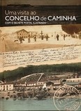 Livro: Uma visita ao concelho de Caminha com o bilhete postal ilustrado da primeira metade do séc. XX | Portugal em postais antigos 